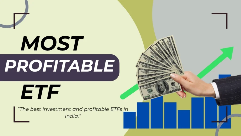 The best investment and profitable ETFs in India