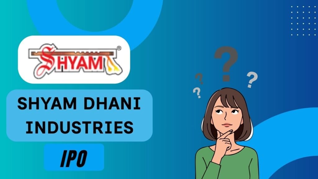 Shyam dhani industries ipo